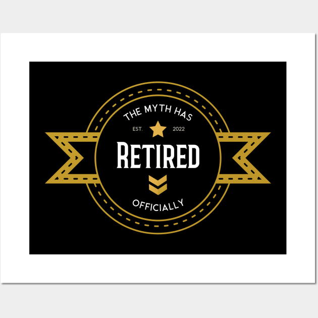 Retirement Man 2022 - The Myth Has Retired Officially Wall Art by kendesigned